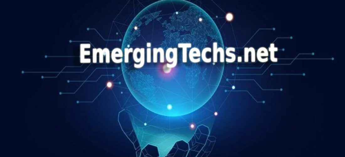 EmergingTechs.net Stay Updated Always: Your Go-To Source for Tech Trends
