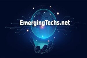 EmergingTechs.net Stay Updated Always: Your Go-To Source for Tech Trends