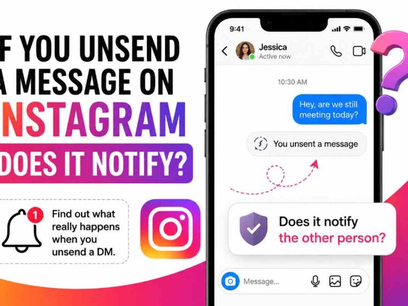 If You Unsend a Message on Instagram Does It Notify?